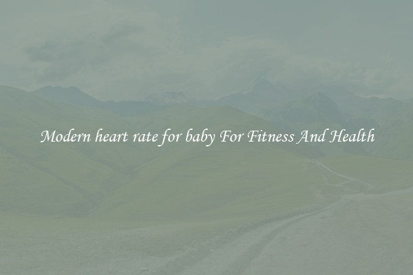Modern heart rate for baby For Fitness And Health