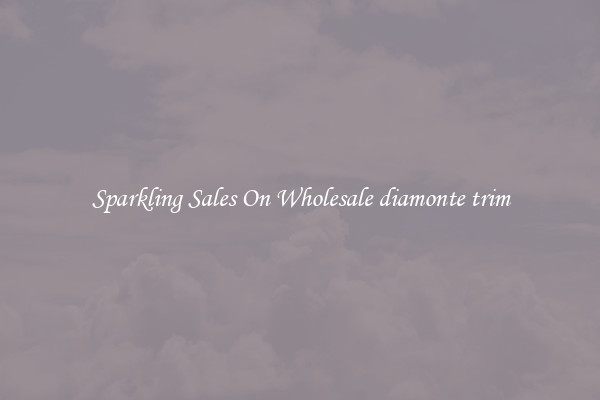 Sparkling Sales On Wholesale diamonte trim