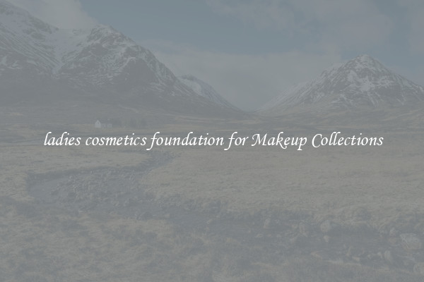 ladies cosmetics foundation for Makeup Collections