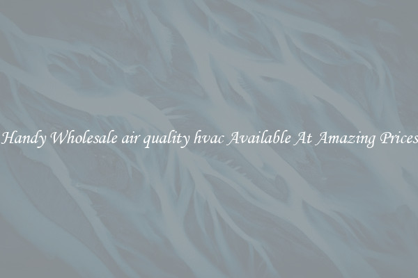 Handy Wholesale air quality hvac Available At Amazing Prices