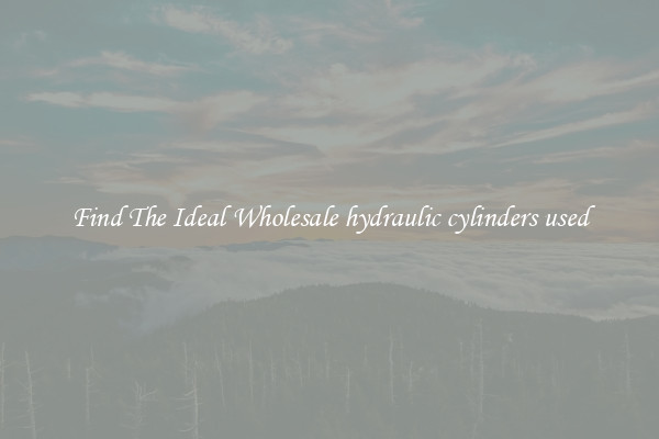 Find The Ideal Wholesale hydraulic cylinders used