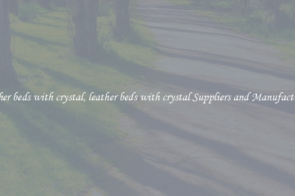 leather beds with crystal, leather beds with crystal Suppliers and Manufacturers