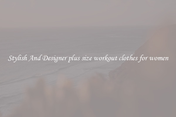 Stylish And Designer plus size workout clothes for women