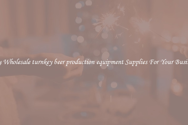 Buy Wholesale turnkey beer production equipment Supplies For Your Business