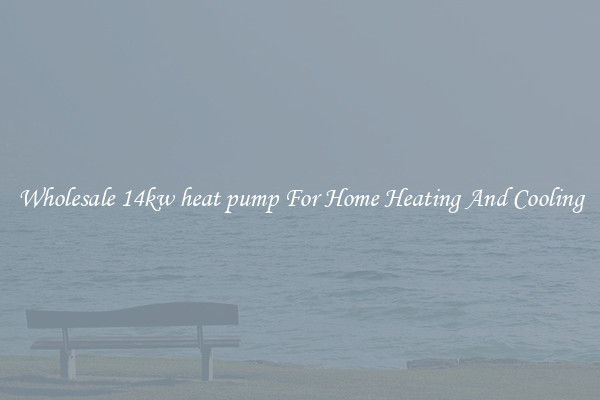 Wholesale 14kw heat pump For Home Heating And Cooling