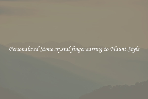 Personalized Stone crystal finger earring to Flaunt Style