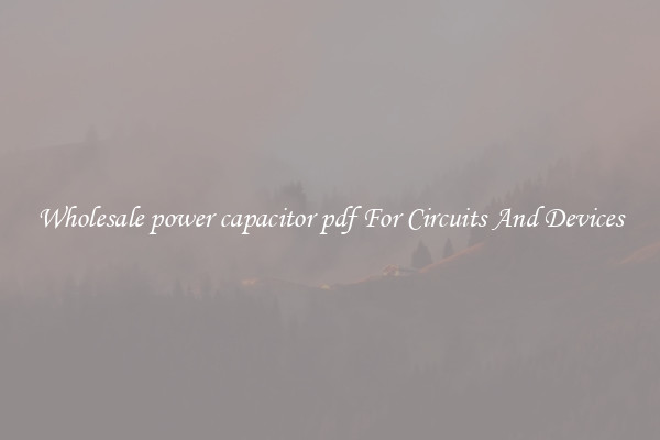 Wholesale power capacitor pdf For Circuits And Devices