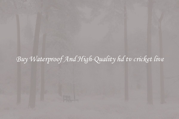 Buy Waterproof And High-Quality hd tv cricket live