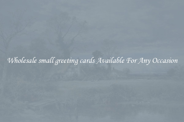 Wholesale small greeting cards Available For Any Occasion