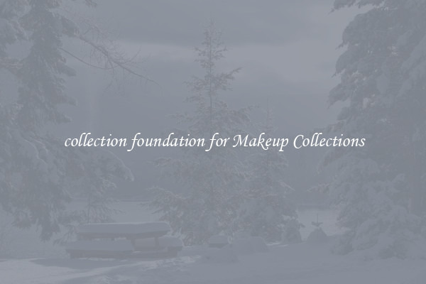 collection foundation for Makeup Collections