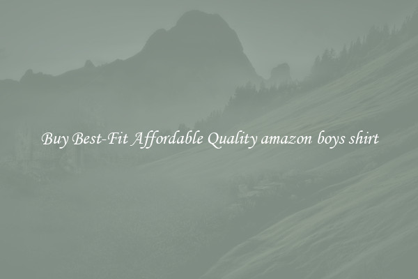 Buy Best-Fit Affordable Quality amazon boys shirt
