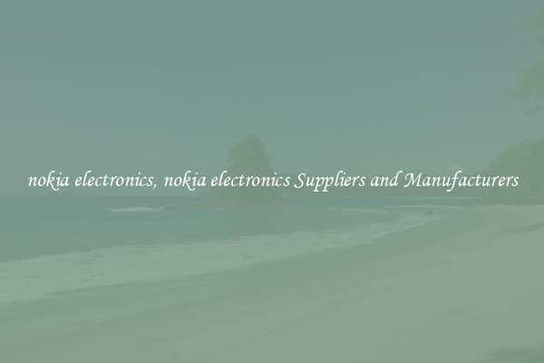 nokia electronics, nokia electronics Suppliers and Manufacturers