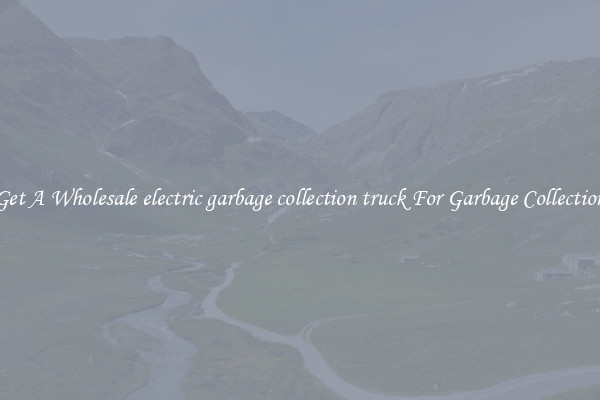 Get A Wholesale electric garbage collection truck For Garbage Collection