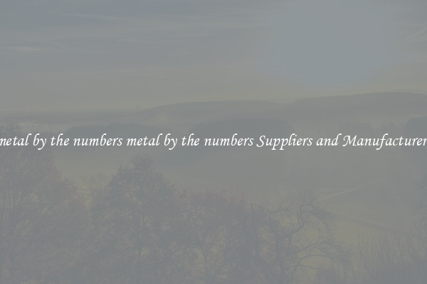 metal by the numbers metal by the numbers Suppliers and Manufacturers