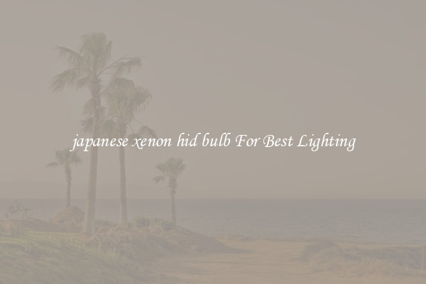 japanese xenon hid bulb For Best Lighting