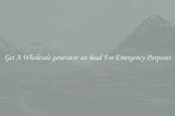 Get A Wholesale generator set head For Emergency Purposes