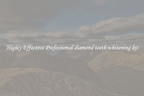 Highly Effective Professional diamond teeth whitening kit